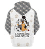 I Just Freaking Love Cats Gifts For Cat Lovers Hoodie US Unisex Size Hoodie Longsleeve Zipup Gifts For Cat Lovers
