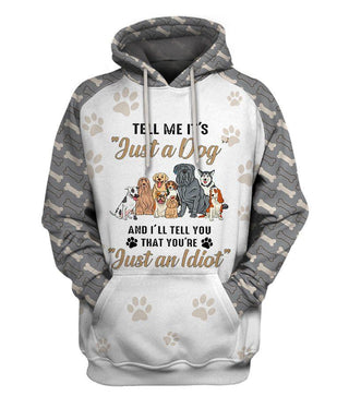 Tell Me It is Just A Dog You An Idiot Hoodie