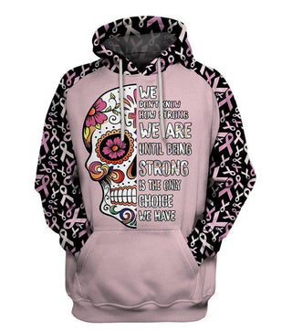 Skull Gift We Don't Know How Strong We Are Sugar Skull Breast Cancer Awareness Hoodie