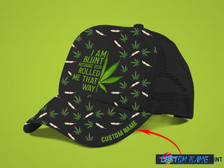 Gift For Hippie 420 Day Personalized Pot Leaf I Am Blunt Cap HG