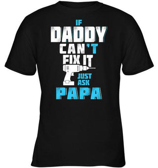 If Daddy Can't Fix It Just Ask Papa Unisex T-shirt - designfullprint