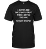 I Gotta See The Candy First Then I Get In The Van, I'm Not Stupid T-shirt - designfullprint