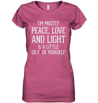 I'm Mostly Peace, Love And Light and A Little Go Fuck Yourself T-shirt - designfullprint