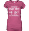 I'm Mostly Peace, Love And Light and A Little Go Fuck Yourself T-shirt - designfullprint