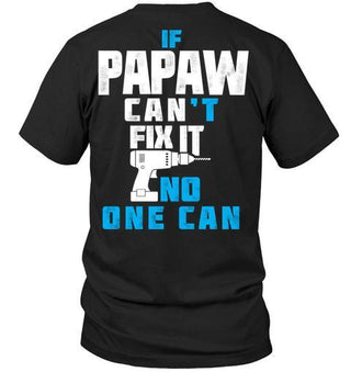 If Papaw Can't Fix It No One Can Unisex T-shirt - designfullprint