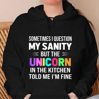 Unicorn Sometimes I Question My Sanity Unicorn Hoodie LH