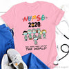 Gifts For Nurses Nurse 2020 The Ones Who Saved The World Tshirt LH