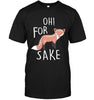 Oh For Fox Sake T-shirt - designfullprint