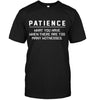 Patience What You Have When There Are Too Many Witnesses T-shirt - designfullprint