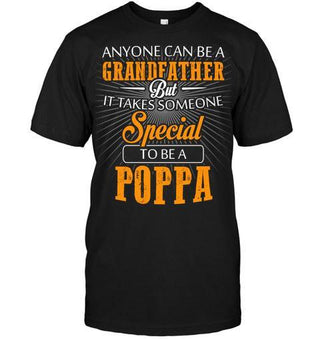 Anyone Can Be A Grandfather But It Takes Someone Special To Be A Poppa Unisex T-shirt - designfullprint