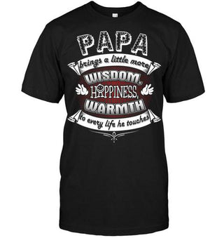 Papa Brings A Little More Widsom, Happiness, Warmth To Every Life He Touches Unisex T-shirt - designfullprint