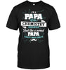 I'm a Papa With a Chemistry Degree, Just like a Normal Papa Except Much Cooler T-shirt - designfullprint