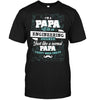 I'm a Papa With an Engineering Degree, Just like a Normal Papa Except Much Cooler T-shirt - designfullprint