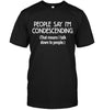 People Say I'm Condescending That means I talk down to people T-shirt - designfullprint