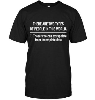 People Those Can Extrapolate From Incomplete Data Unisex T-shirt - designfullprint