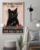 Life Is Not Perfect But Your Nails Can Be Black Cat Nail Technician Gift For Cat Lovers Poster PA Gifts For Cat Lovers