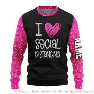 I Love Social Distancing Personalized Social Distance Sweater Unisex US Size HG