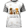 I Just Freaking Love Dogs Puppies Gifts For Dog Lovers Unisex Hoodie Long Sleeve And Tshirt Gifts For Dog Lovers