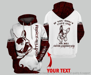 Frenchie Bulldog If You Dont Have One You Will Never Understand Personalized Unisex Hoodie Gifts For Dog Lovers