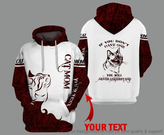 Cat Mom If You Dont Have One You Will Never Understand Personalized Unisex Hoodie