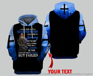 Blue I Am A Daughter Of God I Was Born In January My Scars Tell A Story They Are A Reminder Of Time When Life Tired To Break Me But Failed Personalized Unisex Hoodie LH