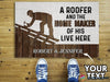 A Roofer And The Home Maker Of His Live Here Doormat HG