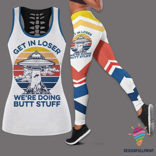 Gift For Hippie Vintage Get In Loser We re Doing Butt Stuff Legging LH Get In Loser We re Doing Butt Stuff Tank Shirt
