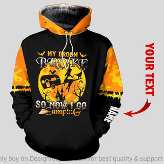 Gift For Camper Personalized My Broom Broke So Now I Go Camping Hoodie