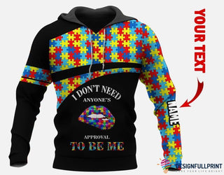 Autism I Dont Need Anyones Approval To Be Me Personalized Unisex Hoodie HG Autism Gift