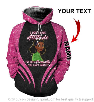 Black Pride Pink I Dont Have Attitude Ive Got A Personality You Cant Handle Personalized Unisex Hoodie Black And Proud 365