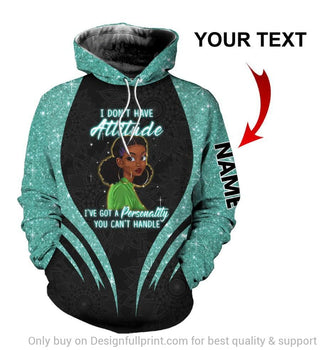 Black Pride Teal I Dont Have Attitude Ive Got A Personality You Cant Handle Personalized Unisex Hoodie Black And Proud 365
