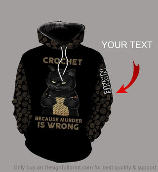 Crocheter Gift Black Cat Crochet Because Murder Is Wrong Personalized Unisex Pullover Hoodie