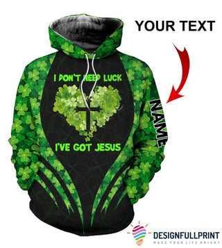 Gift For Christian I Dont Need Luck Ive Got Jesus Personalized Unisex Hoodie