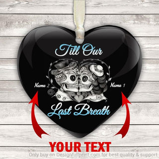 Skull Gift Couple Sugar Skull Till Our Last Breath Personalized Ornament Valentine Gift Ideas Valentine s Day Ornaments