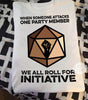 When Someone Attacks One Party Member We All Roll For Initiative Dice Black Strong Tshirt HG