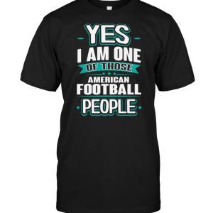 Yes I am one of those American Football people unisex T-shirt - designfullprint