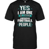 Yes I am one of those American Football people unisex T-shirt - designfullprint