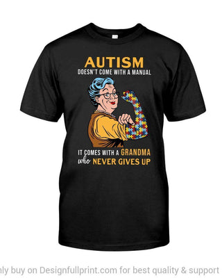 Gift For Mom Gift For Grandma Autism A Grandma Who Nevers Give Up 2D Unisex T Shirt or Hoodie HH Autism Gift