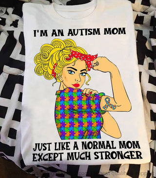 Gift For Mom Autism Mom Blonde Hair Like Normal Moms Except Much Stronger White Color 2D Unisex T Shirt or Hoodie HH