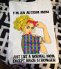 Gift For Mom Autism Mom Blonde Hair Like Normal Moms Except Much Stronger White Color 2D Unisex T Shirt or Hoodie HH