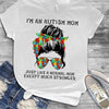 Gift For Mom Autism Mom Like A Normal Mom Except Much Stronger Black or White 2D Unisex T Shirt HH
