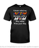 Gift For Mom Autism Mom Nevermind My Autism With A Mom Like Mine I Will Be Just Fine 2D Unisex T Shirt or Hoodie HH