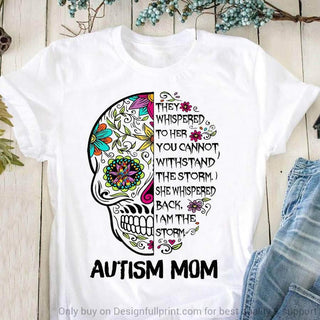 Gift For Mom Autism Mom I Am The Storm White 2D Unisex T Shirt HH Autism Gift