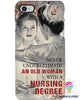 Never Underestimate An Old Woman With A Nursing Degree Phone Case