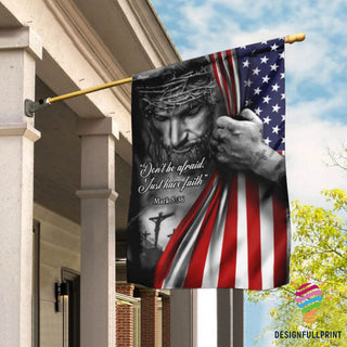 Gift For Christian Jesus Christian Don t Be Afraid Just Have Faith Flag HG