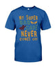 My Supper Dad Cape Never Come Off Father Day T-shirt - designfullprint