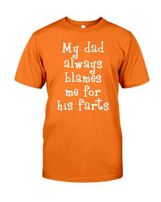 My Dad Always Blame Me For His Fart Father Day T-shirt - designfullprint