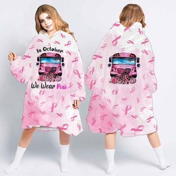 Halloween Gift Breast Cancer Warrior Gift In October We Wear Pink School Bus Breast Cancer Wearable Blanket Snug Hoodie For Teens And Adults NHD