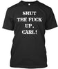 Shut The Fuck Up Carl Ultra Cotton T-Shirt