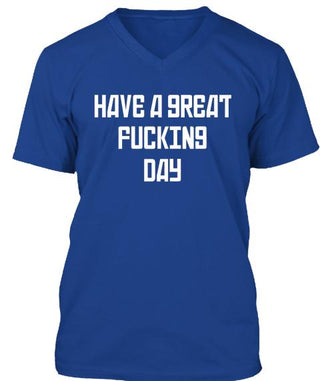 Have A Great Fucking Day Ultra Cotton Shirt